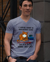 Load image into Gallery viewer, Cute Phone Case Gift For Books And Cats Lovers A Woman Cannot Be Quarantined Alone Guys V-Neck
