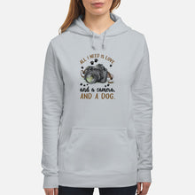Load image into Gallery viewer, All I Need IS Love And A Camera And A Dog Gift For Dog Lovers Hoodie
