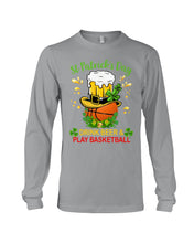 Load image into Gallery viewer, Basketball Drink Beer St Patrick's Day Gift For Basketball Lovers Unisex Long Sleeve
