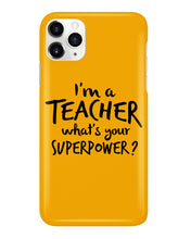 Load image into Gallery viewer, I'm A Teacher What Is You Superpower Gift For Teacher Phone case
