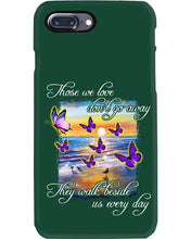 Load image into Gallery viewer, Butterfly Sunset On Beach Those We Love Don't Go Away Gift For Lover Phone case
