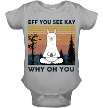 Load image into Gallery viewer, Eff You See Kay Why Oh You Llama Special Custom Design Baby Onesie
