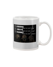Load image into Gallery viewer, Be Strong Brave And Humble Labrador Retriever Gift For Dog Lovers Mug
