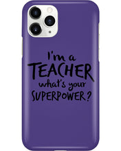 Load image into Gallery viewer, I'm A Teacher What Is You Superpower Gift For Teacher Phone case
