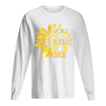 Load image into Gallery viewer, Be A GiGi Sunflowers Gift For Gigi Unisex Long Sleeve
