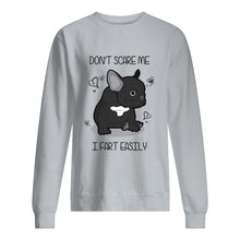 Load image into Gallery viewer, Don't Scare Me I Fart Easily Gift For Dog Lovers Sweatshirt
