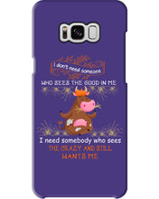 Load image into Gallery viewer, Cow I Need Somebody Who Sees The Crazy And Still Wants Me Phone case
