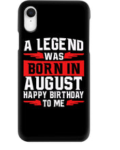 Load image into Gallery viewer, A Legend Was Born In August Happy Birthday To Me Birthday Gift Phone case

