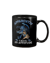 Load image into Gallery viewer, Apparently I Have An Attitude Blue Dragon Mug
