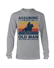 Load image into Gallery viewer, Assuming I'm Just An Old Man Was Your First Mistake Gift For Horse Lovers Unisex Long Sleeve
