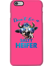 Load image into Gallery viewer, Don't Be A Salty Heifer Gift For Women Phone case
