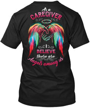 Load image into Gallery viewer, Market Trendz As A Caregiver Believe There Are Angels Among Us Gift For Caregiver Guys Tee
