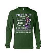 Load image into Gallery viewer, Crazy Wife I Am Who I Am Have Tattoos Pretty Eyes Thick Thighs Unisex Long Sleeve
