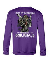 Load image into Gallery viewer, I'm Coming For You And Hell Is Coming With Me Sweatshirt
