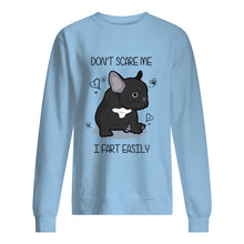 Load image into Gallery viewer, Don't Scare Me I Fart Easily Gift For Dog Lovers Sweatshirt

