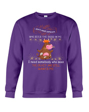 Load image into Gallery viewer, Cow I Need Somebody Who Sees The Crazy And Still Wants Me Sweatshirt
