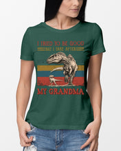 Load image into Gallery viewer, Grandma Gift For Grandson I Tried To Be Good But I Take After Ladies Tee
