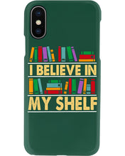 Load image into Gallery viewer, I Believe In My Shelf Trending For Book Lovers Phone case
