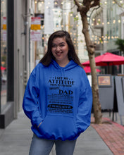 Load image into Gallery viewer, I Ge My Attitude From My August Dad Birthday Meaningful Gift Hoodie
