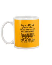 Load image into Gallery viewer, I'm A Little Smart Ass Short And Stout My Finger My Mouth Trending Mug
