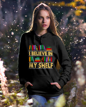 Load image into Gallery viewer, I Believe In My Shelf Trending For Book Lovers Hoodie
