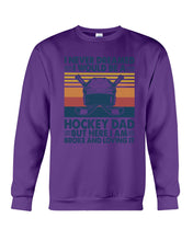 Load image into Gallery viewer, I Never Dreamed I Would Be A Hockey Dad Special Custom Design Sweatshirt
