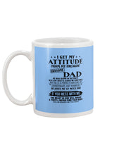 Load image into Gallery viewer, I Get My Attitude From My October     Freaking Awesome Dad For Birthday Gift Mug
