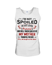 Load image into Gallery viewer, I'm Just Loved Protected And Well Taken Care Of My Mother Gift For Daughter Unisex Tank Top
