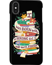 Load image into Gallery viewer, I Was Born With A Reading List I'll Never Finish Trending Phone case
