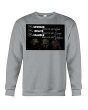 Load image into Gallery viewer, Be Strong Brave And Humble Labrador Retriever Gift For Dog Lovers Sweatshirt
