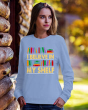 Load image into Gallery viewer, I Believe In My Shelf Trending For Book Lovers Sweatshirt
