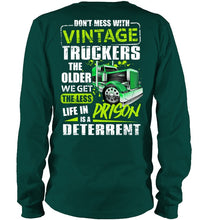Load image into Gallery viewer, Don't Mess With Vintage Truckers The Older We Get The Less Unisex Long Sleeve
