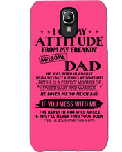 Load image into Gallery viewer, I Ge My Attitude From My August Dad Birthday Meaningful Gift Phone case
