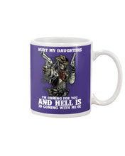Load image into Gallery viewer, I'm Coming For You And Hell Is Coming With Me Mug
