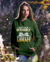 Load image into Gallery viewer, Keep Calm Seriously You're In A Library Trending Gift For Librarian Hoodie
