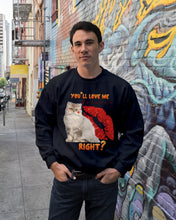 Load image into Gallery viewer, Cat With Red Lips You'll Love Me Forever Gift For Cat Lovers Sweatshirt
