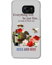 Load image into Gallery viewer, Everything Will Be Just Fine As Long As There Are Bees And Wine Gift For Bee Lovers Phone case
