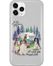Load image into Gallery viewer, Cavalier King It's Who You Travel With Gift For Dog Lovers Phone case
