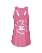 Load image into Gallery viewer, Life Is Short Drink Coffee First Special Custom Design Ladies Flowy Tank
