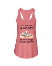 Load image into Gallery viewer, It's Not Just A Hobby It's My Escape From Reality Gift For Embroider Lovers Ladies Flowy Tank
