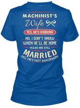 Load image into Gallery viewer, Gift For Machinist's Wife He's Working Ladies Tee
