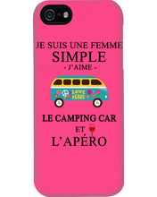 Load image into Gallery viewer, Je Suis Une Femme Simple J'aime Le Camping Car Et L'apero Phone case
