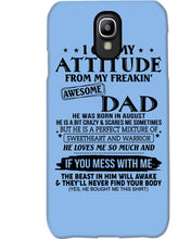 Load image into Gallery viewer, I Ge My Attitude From My August Dad Birthday Meaningful Gift Phone case

