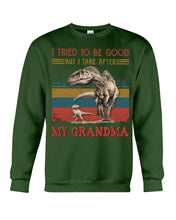 Load image into Gallery viewer, Grandma Gift For Grandson I Tried To Be Good But I Take After Sweatshirt
