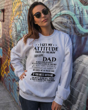 Load image into Gallery viewer, I Ge My Attitude From My August Dad Birthday Meaningful Gift Sweatshirt

