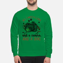 Load image into Gallery viewer, All I Need IS Love And A Camera And A Dog Gift For Dog Lovers Sweatshirt
