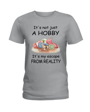 Load image into Gallery viewer, It's Not Just A Hobby It's My Escape From Reality Gift For Embroider Lovers Ladies Tee
