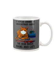 Load image into Gallery viewer, Cute Phone Case Gift For Books And Cats Lovers A Woman Cannot Be Quarantined Alone Mug
