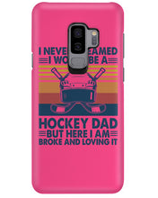 Load image into Gallery viewer, I Never Dreamed I Would Be A Hockey Dad Special Custom Design Phone case
