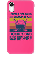 Load image into Gallery viewer, I Never Dreamed I Would Be A Hockey Dad Special Custom Design Phone case
